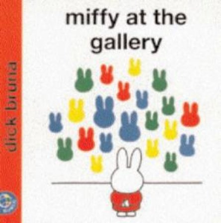 Miffy At The Gallery by Dick Bruna