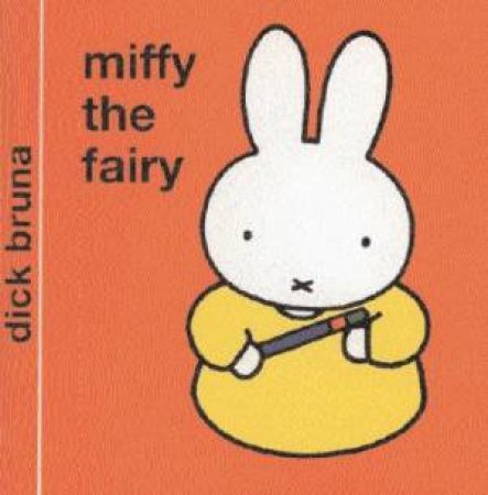 Miffy The Fairy by Dick Bruna