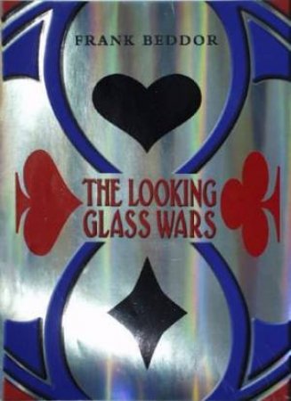 The Looking Glass Wars by Frank Beddor