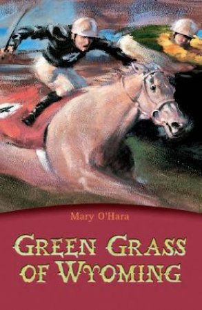 Egmont Classics: Green Grass Of Wyoming by Mary O'Hara