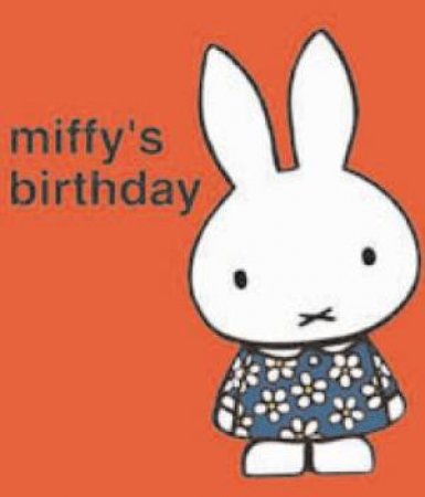 Miffy's Birthday by Dick Bruna