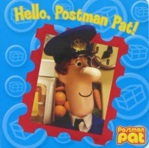 Hello, Postman Pat! by Unknown