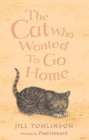 The Cat Who Wanted To Go Home by Jill Tomlinson