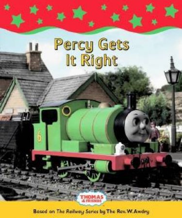 Thomas & Friends: Percy Gets It Right by Rev. W Awdry