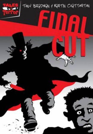 Tales Of Terror: Final Cut by Tony Bradman & Martin Chatterton