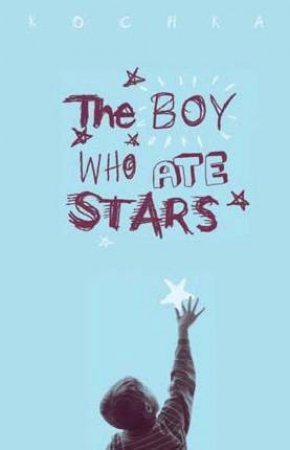 The Boy Who Ate Stars by Kochka