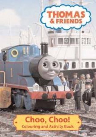 Thomas & Friends: Choo, Choo! Colouring And Activity Book by Rev W Awdry