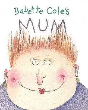 Babette Cole's Mum by Babette Cole