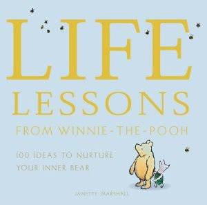 Life Lessons From Winnie-The-Pooh by Janette Marshall