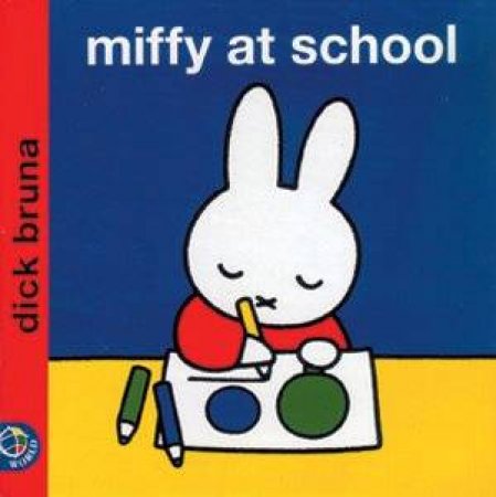 Miffy At School by Dick Bruna