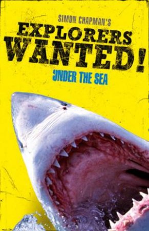 Explorers Wanted! Under The Sea by Simon Chapman