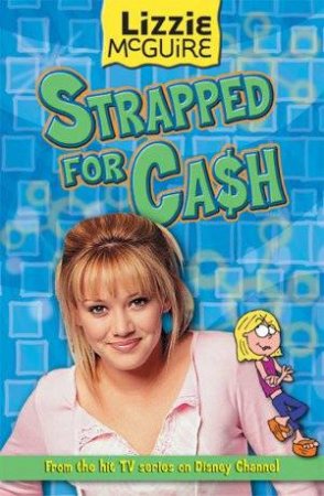 Lizzie McGuire: Strapped For Cash by Various