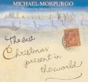 The Best Christmas Present In The World by Michael Morpurgo