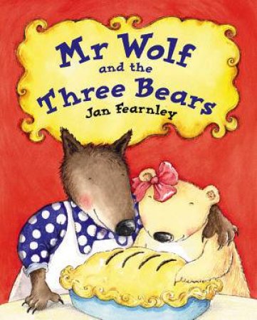 Mr Wolf And The Three Bears by Jan Fearnley