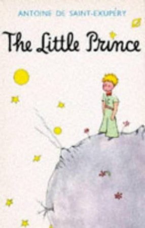 The Little Prince by Antoine De Saint-Exupery