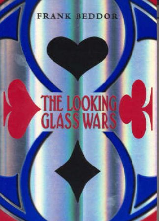 The Looking Glass Wars by Frank Beddor