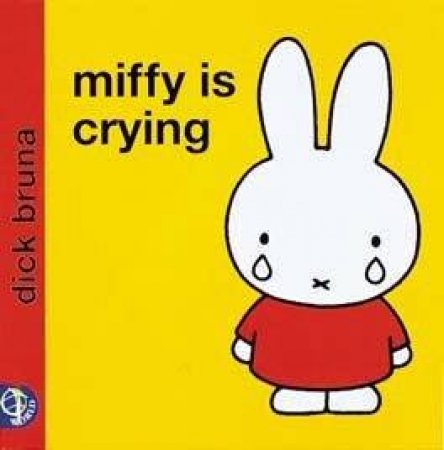 Miffy Is Crying by Dick Bruna