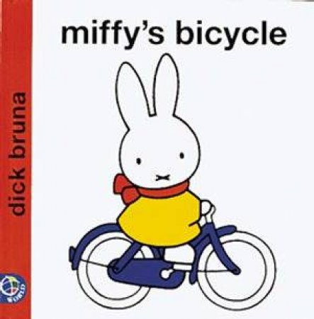 Miffy's Bicycle by Dick Bruna