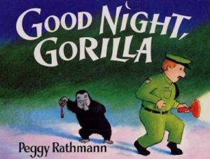 Goodnight, Gorilla by Peggy Rathman