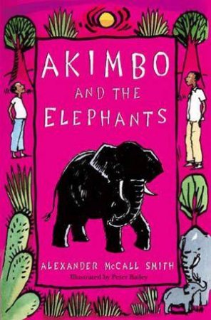 Akimbo And The Elephants by Alexander McCall Smith