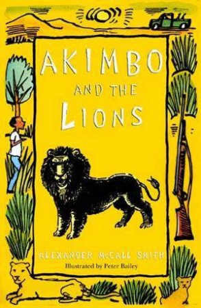 Akimbo And The Lions by Alexander McCall Smith