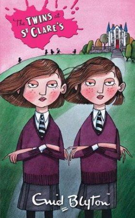 St Clare's : The Twins At St. Clare's by Enid Blyton