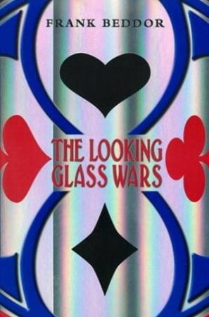 The Looking Glass Wars by Frank Beddor