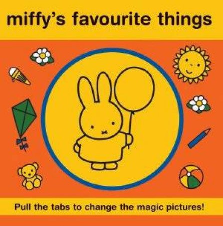 Miffy's Favourite Things by Dick Bruna