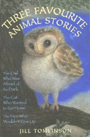 Three Favourite Animal Stories by Jill Tomlinson