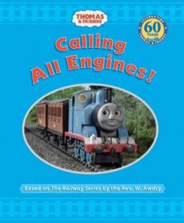 Thomas & Friends: Calling All Engines! by Rev W Awdry