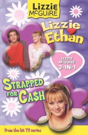 Lizzie Loves Ethan / Strapped For Cash by Lizzie McGuire