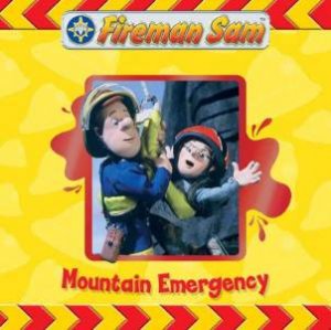 Fireman Sam:  Mountain Emergency by Sam Fireman