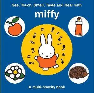 See, Touch, Smell, Taste And Hear With Miffy by Dick Bruna