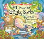 Sir Charlie Stinkysocks And The Really Big Adventure