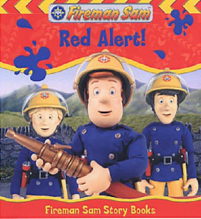 Fireman Sam Red Alert! by None