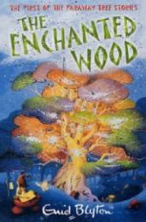 The Enchanted Wood by Enid Blyton