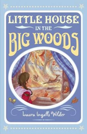 Little House in the Big Woods by Laura Ingalls Wilder