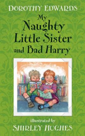 My Naughty Little Sister and Bad Harry by Dorothy Edwards