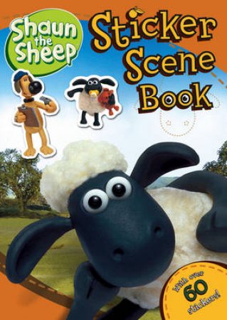 Shaun The Sheep: Sticker Scene Book by Shaun The Sheep