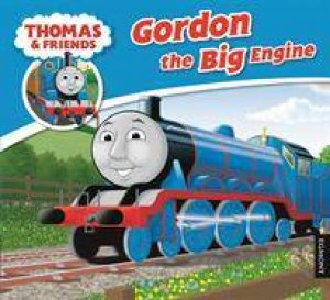 Thomas And Friends: Gordon the Big Engine by Various