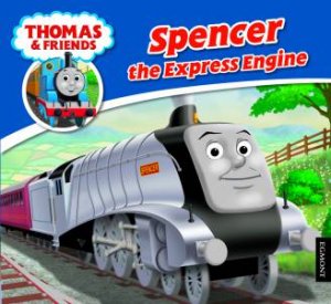 Thomas And Friends: Spencer The Express Engine by Various 