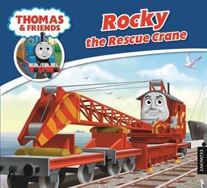 Thomas And Friends: Rocky the Rescue Crane by Various