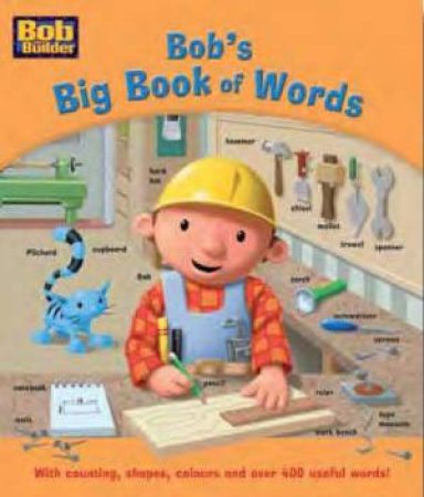 Bob the Builder: Bob's Big Book Of Words by Various