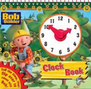 Bob The Builder: Clock Book by Various