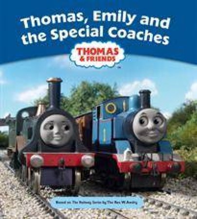 Thomas and Friends: Thomas, Emily And The Special Coaches by Various