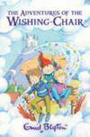 The Adventures Of The Wishing-Chair by Enid Blyton