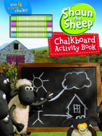 Shaun The Sheep: Chalkboard Activity Book by Shaun The Sheep