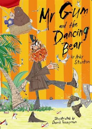 Mr Gum And The Dancing Bear by Andy Stanton