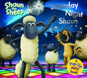 Shaun The Sheep: Saturday Night Shaun by Shaun The Sheep