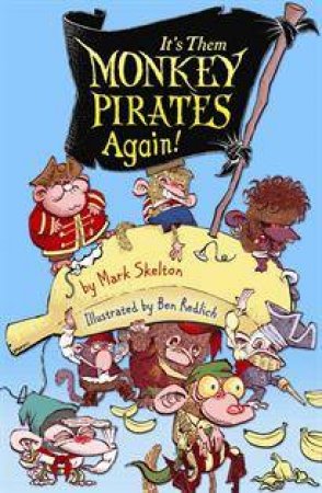 It's them Monkey Pirates Again! by Mark Skelton